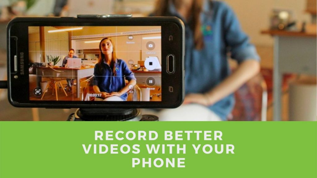 4 tips for recording better video with your smartphone