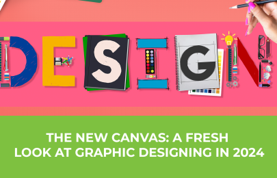 THE NEW CANVAS: A FRESH LOOK AT GRAPHIC DESIGNING IN 2024