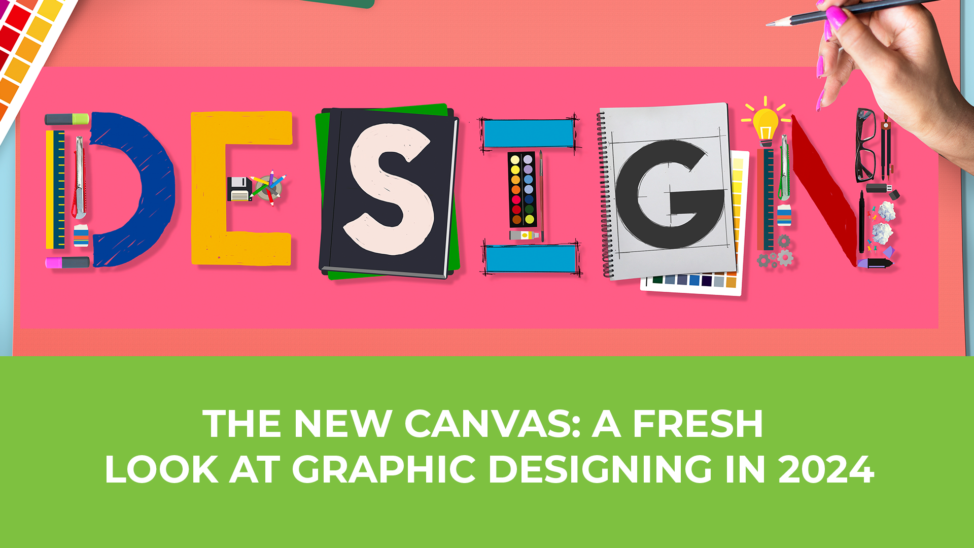 THE NEW CANVAS: A FRESH LOOK AT GRAPHIC DESIGNING IN 2024